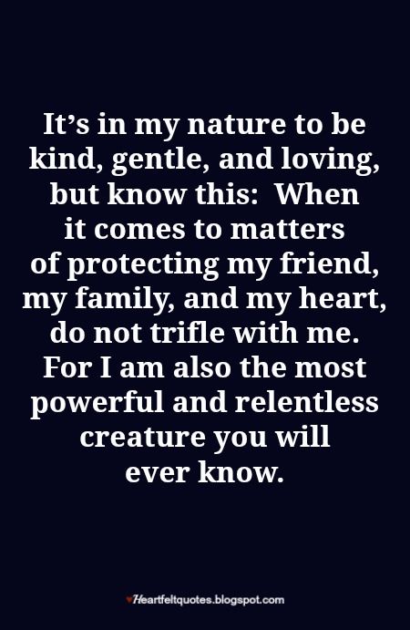 When it comes to matters of protecting my friend, my family, and my heart, do not trifle with me. | Heartfelt Love And Life Quotes Being Protective Quotes, Good Friends And Family Quotes, Protect Quotes Family, Loyalty To Family Quotes, Protecting Friends Quotes, Protect Friends Quotes, Who Matters Quotes, Protective Of My Family Quotes, Protective Family Quotes