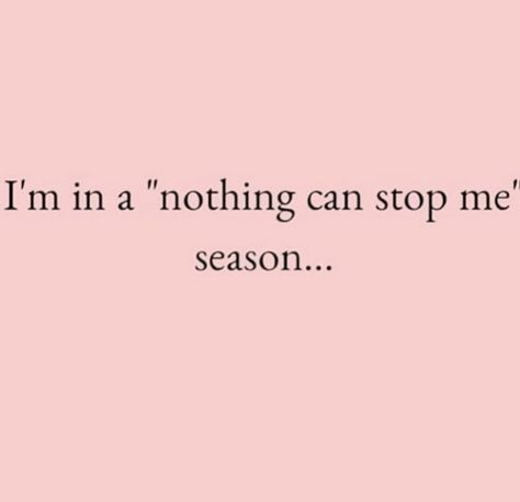 Can’t Stop Me Quotes, Nothing Will Stop Me Quotes, Nothing Can Stop Me Quotes, Locker Quotes, Proud Of Myself Quotes, Daily Sayings, Business Barbie, Nothing Can Stop Me, Me Season