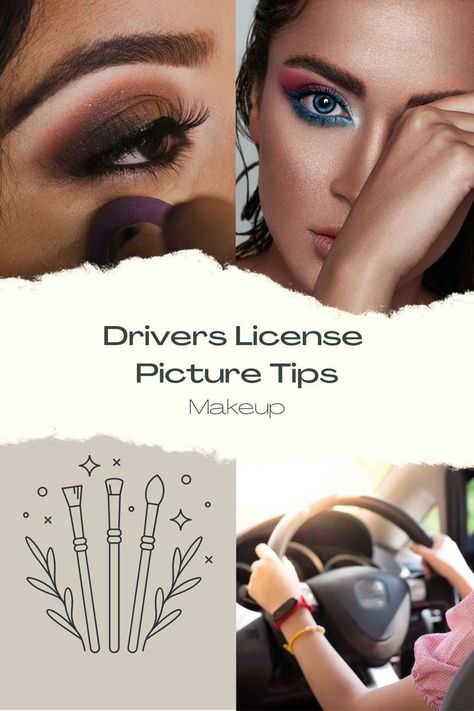 women with make-up, and graphics of make-up brushes, and someone driving a car, and inscription "Drivers License Picture Tips - Makeup" What To Wear For License Picture, Drivers Lincese, Driver License Makeup, Drivers Licence Photo Makeup, License Picture Makeup, Drivers Licence Aesthetic Photo, Drivers Lisence Photos, Driving License Picture, Drivers Lisence Photos Makeup