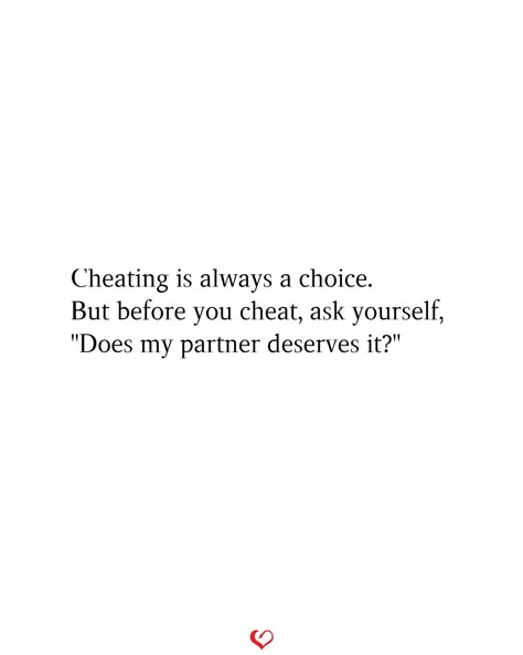 Cheating is always a choice. But before you cheat, ask yourself, "Does my partner deserves it?"#relationship #quote #love #couple #quotes Gf Cheating Quotes, Ex Wants You Back Quotes Funny, Once You Cheat Quotes, Bf Cheating Quotes, Never Cheat Quotes Relationships, When You Get Cheated On Quote, Cheating In Relationship Quotes, Love Cheating Quotes Feelings, Unfaithful Men Quotes