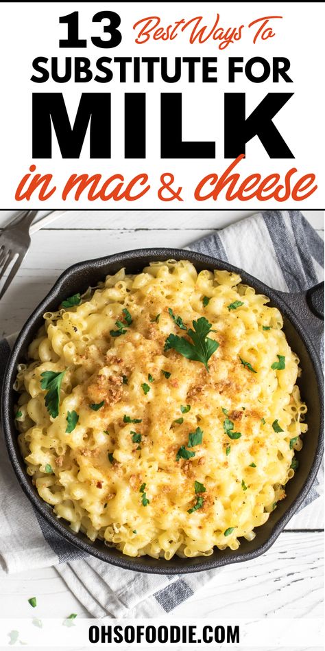 Text reads 13 Incredibly Easy Ways To Substitute for Milk In Mac and Cheese Milk Free Mac And Cheese, Oat Milk Mac And Cheese, Mac And Cheese With Almond Milk, Cheese Sauce Without Milk, Mac And Cheese Without Heavy Cream, Almond Milk Mac And Cheese, No Milk Mac And Cheese, Mac And Cheese No Milk, Mac And Cheese Recipe No Milk