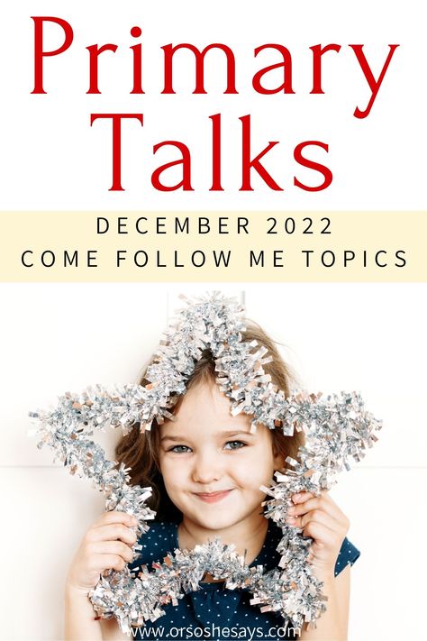 Printable talks for Come Follow Me December 2022. Perfect for parents and Primary Secretaries! #latterdaysaints #lds #churchofjesuschrist #primary #ldsprimary Lds Primary Talks, Christmas Primary, Primary Talks, Lds Talks, Lds Christmas, Lds General Conference, Month Of December, Why Jesus, Articles Of Faith