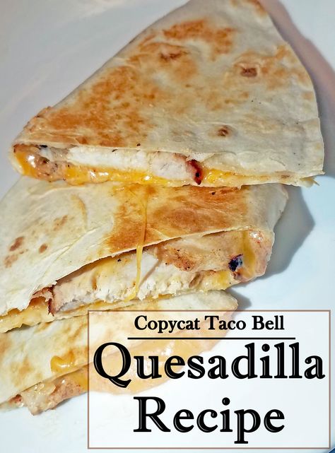 Taco Bell Chicken Quesadilla Recipe, Taco Bell Chicken Quesadilla, Chicken Quesadillas Taco Bell, Taco Bells, Taco Bell Quesadilla, Quesadilla Recipes Easy, Copycat Taco Bell, Taco Bell Recipes, Chicken Quesadilla Recipe