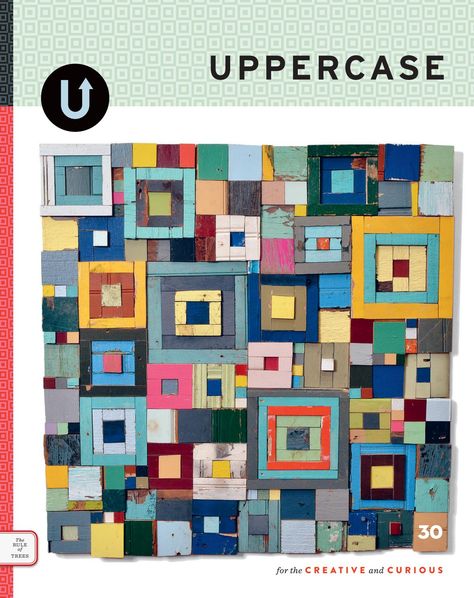 Preview of the July/August/September 2016 issue of UPPERCASE magazine. Helen Musselwhite, Uppercase Magazine, Log Cabin Quilt Blocks, Paper Illustration, Windham Fabrics, Graphic Design Tips, Beyond Words, Fun Challenges, Upper Case