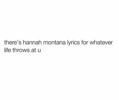 Hannah Montana Quotes Funny, Hannah Montana Tattoo Ideas, Hannah Montana Tattoo, Hannah Montana Lyrics, Hannah Montana Quotes, Hannah Montana Funny, Hannah Montana Aesthetic, Montana Tattoo, Montana Aesthetic