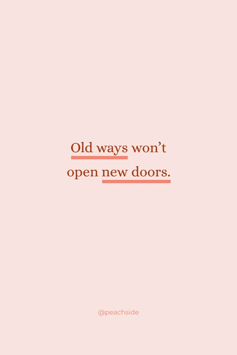 Out With The Old In With The New, If You Love Something Set It Free, Old Ways Wont Open New Doors, Going Back To Old Habits Quotes, Quotes About Doors Inspiration, What If It All Works Out, Falling Back Into Old Habits Quotes, New Job Aesthetic, Building Tips And Tricks