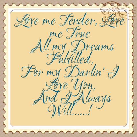 Love me Tender! Elvis! Love Me Tender Tattoo, Elvis Tattoo, Elvis Wedding, Love Me Tender, Wedding Quote, Wedding Song, Tattoo Font, Quote Love, Favorite Sayings