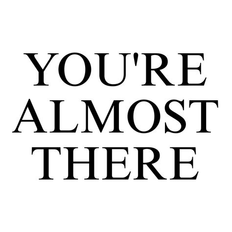 you're almost there. vision board | toxic study motivation | quotes | kiss the frog Your Almost There Quotes, Senior Vision Board, Almost There Quotes, Senior Year Vision Board, Toxic Study Motivation Quote, Toxic Study Motivation Quotes Wallpaper, Toxic Motivation Quotes, Study Inspirational Quotes, Toxic Study Motivation Wallpaper