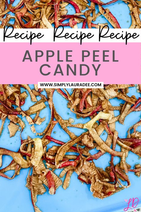 APPLE PEEL CANDY — Simply Laura Dee | Boy Mom, Easy Recipes, Modern Homestead, Homeschool Life Apple Peelings Recipes, What To Do With Apple Peals, What To Do With Apple Peels, What To Do With Leftover Apple Peels, Uses For Apple Peels And Cores, Candied Apple Peels, Recipes Using Dehydrated Apples, Apple Peels What To Do With, How To Make Apple Jelly From Apple Peels