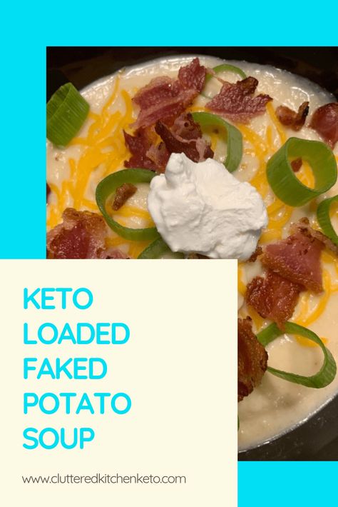 Loaded Faked Potato Soup - Cluttered Kitchen Keto Cheeseburger Bites, Meal Plan For The Week, Cluttered Kitchen, Cauliflower Mashed Potatoes, Loaded Potato Soup, Loaded Baked Potato Soup, Making Mashed Potatoes, Baked Potato Soup, Keto Soup