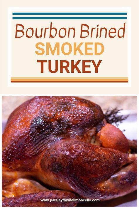 Bourbon Brined Smoked Turkey Brined Smoked Turkey, Bourbon Brine, Smoker Recipes Chicken, Smoked Turkey Brine, Bourbon Turkey, Bourbon Recipes, Turkey Brine Recipes, Smoked Turkey Recipes, Turkey Brine