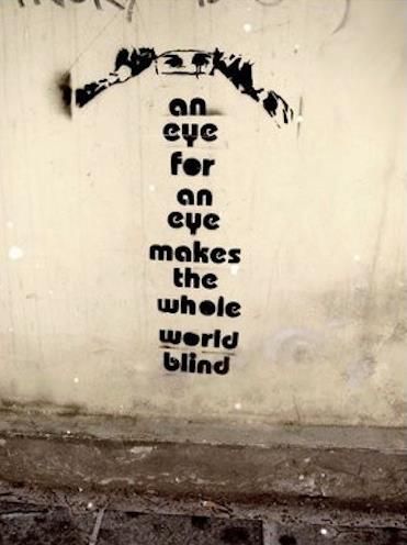 law Street Art Quotes, An Eye For An Eye, Eye For An Eye, Graffiti Quotes, Street Quotes, Street Art Banksy, Protest Art, Banksy Art, Art Cartoon