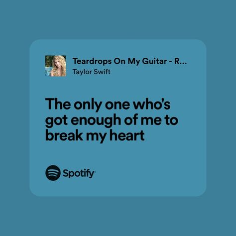 “ the only one whos got enough of me to break my heart “, song from taylor swifts debut album, collection of my favorite taylor lyrics! Taylor Swift Album Lyrics, Taylor Swift Debut Lyrics Spotify, Debut Lyrics Taylor Swift, Taylor Swift Debut Album Lyrics, Taylor Swift Breakup Lyrics, Taylor Swift Debut Lyrics, Taylor Swift Breakup, Taylors Albums, Song Quotes Taylor Swift