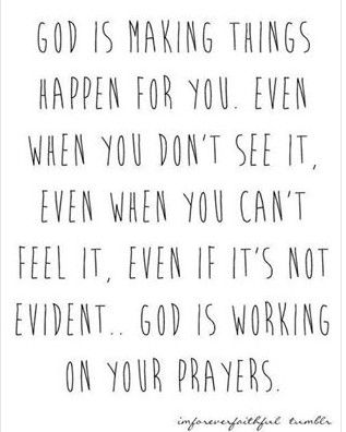 "God is making things happen for you, even when you don't see it, even when you can't feel it, even if it's not evident... God is working on your prayers." Making Things, Things Happen, E Card, Spiritual Inspiration, Verse Quotes, God Is, The Words, Great Quotes, Beautiful Words