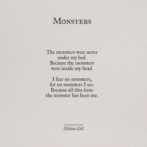 Monsters - Nikita Gill Monster Quotes, Meaningful Poems, Likeable Quotes, Poetic Quote, Nikita Gill, Poem Quotes, A Poem, Inspiration Quotes, Deep Thought Quotes