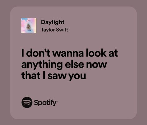 Daylight Taylor Swift, Taylor Swift Song Lyrics, Loving Him Was Red, Taylor Lyrics, Me Too Lyrics, Taylor Swift Wallpaper, High School Sweethearts, Taylor Swift Songs, Taylor Swift Lyrics