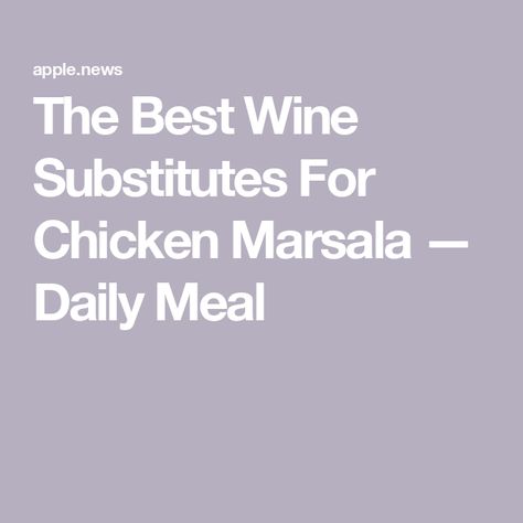 The Best Wine Substitutes For Chicken Marsala — Daily Meal Marsala Wine, Chicken Marsala, Best Wine, Daily Meals, Wine Cooler, Healthy Food, Healthy Recipes, Wine, Chicken