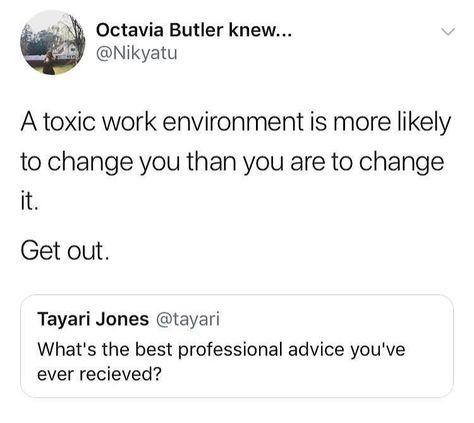 Work Environment Quotes, Toxic Work Environment, Environment Quotes, Workplace Quotes, Job Advice, Professional Advice, Survival Prepping, The More You Know, Work Environment