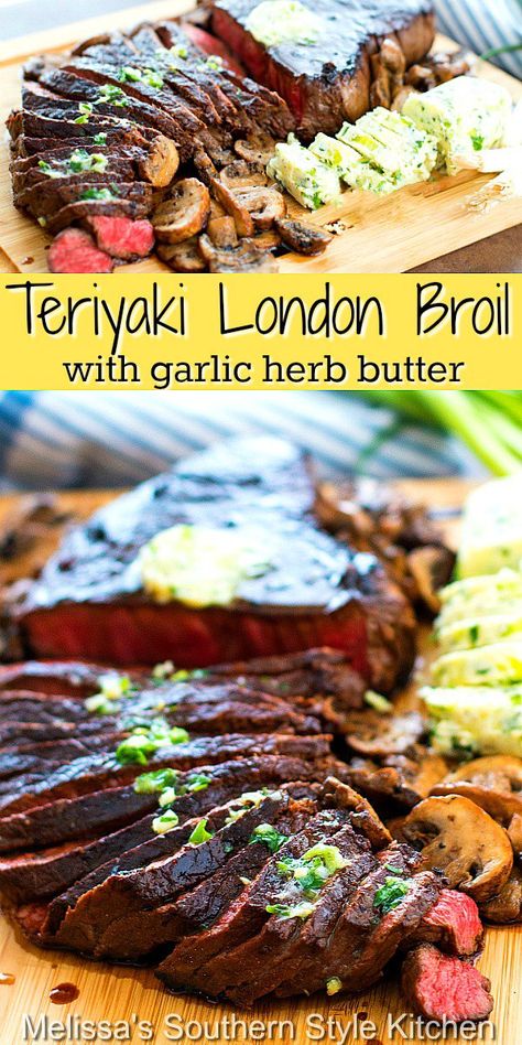 Tender marinated Teriyaki London Broil with Garlic Herb Butter #londonbroil #teriyakibeef #grillingrecipes #teriyakilondonbroil #teriyakimarinade #dinnerideas #garlicherbbutter #compoundbutterrecipes #garlicbutter #southernrecipes #southernfood London Broil Side Dishes, Memorial Day Party Food, Herb Compound Butter, London Broil Marinade, London Broil Recipe, Southern Style Kitchen, London Broil Recipes, Beef Ideas, Seven Layer Salad