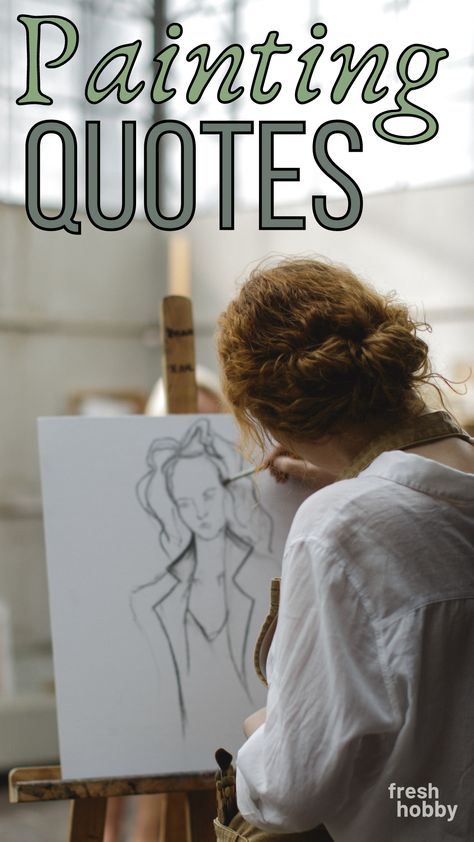 Check out our list of painting quotes for artists, painters and creatives. Get inspired to create your next beautiful painting! #painting #painters #quotes #hobby #freshhobby #art #artist #creative #creativity Hobby Captions Instagram, Painting Captions Artists, Craft Quotes Inspirational, Painting Quotes Artist, Art Captions Artists, Artist Quotes Creative People, Paint Quotes Inspirational, Quotes About Painting, Artist Quotes Funny