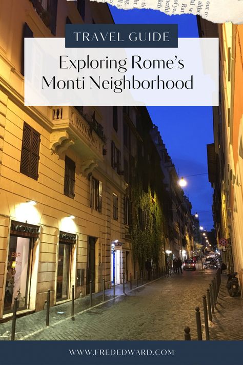 Monti District of Rome Visiting Rome, Rome Travel Guide, Classic Italian Dishes, Rome Travel, Art Architecture, Iconic Landmarks, Rome Italy, The Present, Plan Your Trip