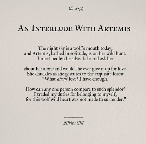 An Interlude With Artemis - Nikita Gill Nikita Gill Greek Mythology, Artemis Poetry, Mythology Poetry, Poetry Classic, Classic Poetry, Poetry Aesthetic, Nikita Gill, Short Poems, Greek Myths