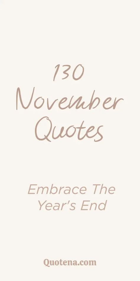 As November comes to an end, get motivated with 130 inspiring quotes. Gear up for the challenges and opportunities ahead. Click on the link to read more. Before The New Year Quotes, November Love Quotes, Quotes For The End Of The Year, November Ending Quotes, End Of November Quotes, End Of Year Quotes Inspirational, November Motivational Quotes, End Year Quotes, November Quotes Motivation