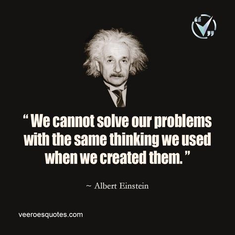 We cannot solve our problems with the same thinking we used when we created them. ~ Albert Einstein Quotes About Problems And Solutions, Dissertation Quotes, Albert Einstein Quotes Technology, Youtube Topics, Problem Solving Quotes, Idea Lab, Problem Quotes, Technology Humor, Albert Einstein Quotes