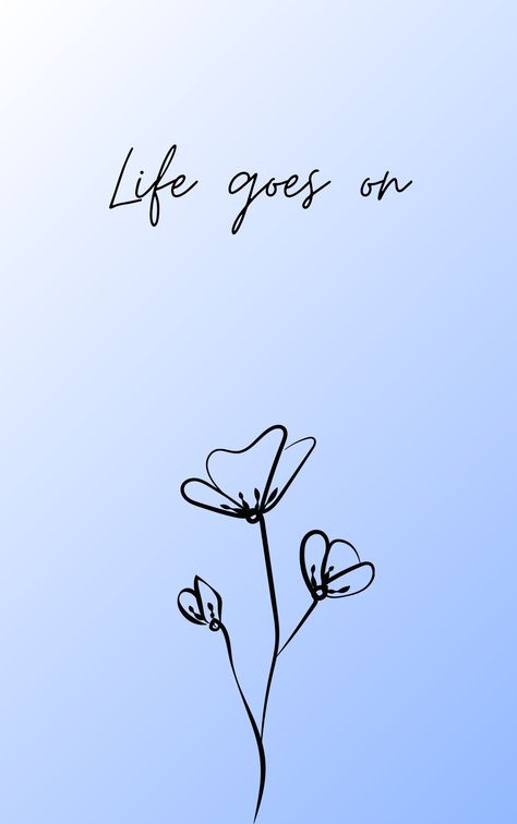 Life goes on💜 Life Goes On Wallpaper Iphone, Bts Life Goes On, Life Goes On Quotes, Life Goes On Wallpaper, The Way Life Goes, Slayer Tattoo, Go For It Quotes, Mirror Ideas, Iphone Backgrounds