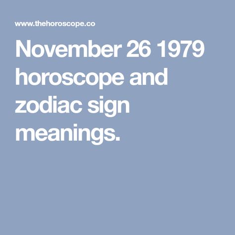 November 26 1979 horoscope and zodiac sign meanings. Zodiac Sign Meanings, Aquarius And Sagittarius, Animal Meanings, Lucky Sign, Horoscope Compatibility, Astrology Birthday, Gemini And Aquarius, Sign Meaning, Libra Horoscope