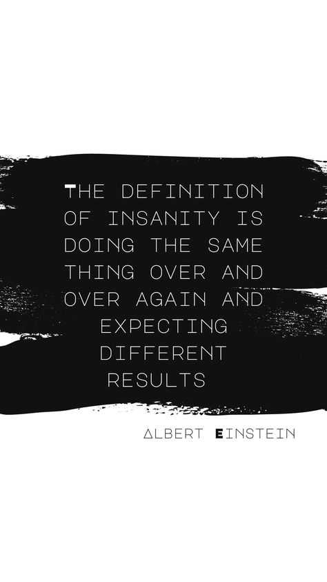 The Definition Of Insanity Is Doing The Same Thing, Insanity Definition, Definition Of Insanity, Einstein Quotes, Blogging 101, Funny Words, Bathroom Signs, Albert Einstein, Poetry Quotes