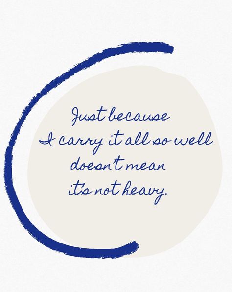 About burden.. " Just because I carry it all so well doesn't mean it's not heavy." Life road quotes from Reinventing Theraphy. Quotes About Burdens, Heavy Burden Quotes Life, Carrying Others Burdens Quotes, Burdens Quotes Carrying, Heavy Life Quotes, Just Because I Carry It Well Quotes, Just Because I Carry It Well, Just Because You Carry It Well, Just Because I Carry It All So Well