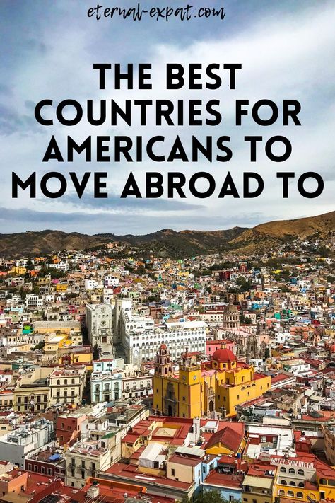 Best Places To Live Abroad, Moving To Brazil, Best Countries For American Expats, How To Move Abroad, Best Places To Move To Start Over, Moving To A Different Country, Moving Out Of The Country, How To Move To Europe, How To Move To Another Country