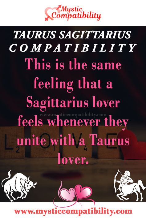 Sagittarius And Taurus Relationship, Taurus Man Sagittarius Woman, Taurus And Sagittarius, Taurus And Sagittarius Compatibility, Sagittarius And Taurus, Taurus Relationships, Taurus Lover, Taurus Compatibility, Sagittarius Compatibility