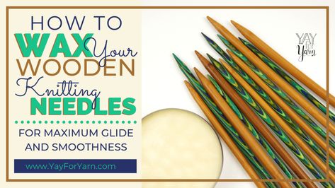 How to Wax Your Wooden Knitting Needles for Maximum Glide and Smoothness Wooden Knitting Needles, Wooden Crochet Hooks, Bamboo Knitting Needles, Crochet Tools, Crochet Patterns For Beginners, Straight Edge, Knitting Techniques, Yarn Crafts, Knitting Needles