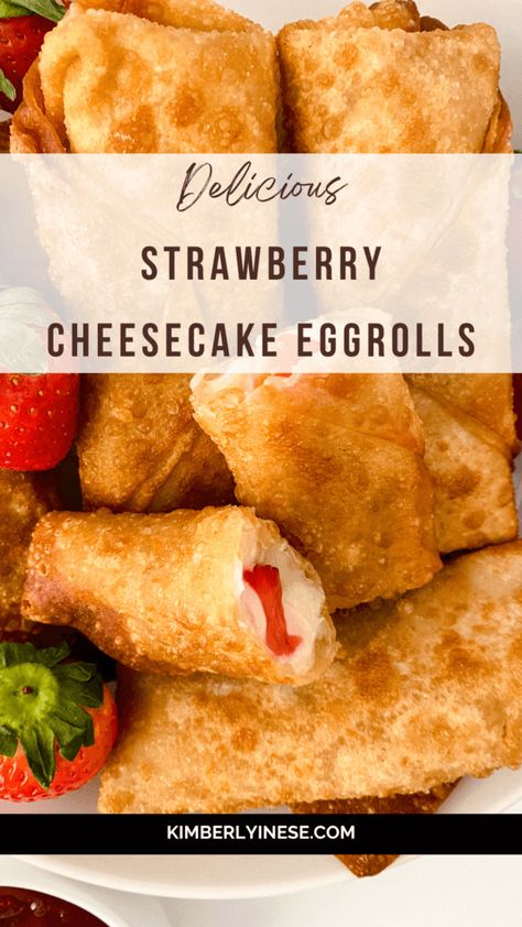 Strawberry Cheesecake Egg Rolls: A Sweet and Crunchy Treat Dessert Egg Roll Recipes Sweet Treats, Strawberry Cheesecake Roll Ups, Strawberry Cheesecake Eggrolls Fried, Fruit Egg Rolls Cream Cheeses, Strawberry Cheesecake Egg Rolls Recipe, Strawberry Cheesecake Eggrolls, Banana Pudding Egg Rolls, Strawberry Cream Cheese Egg Rolls, Desert Eggroll Recipe