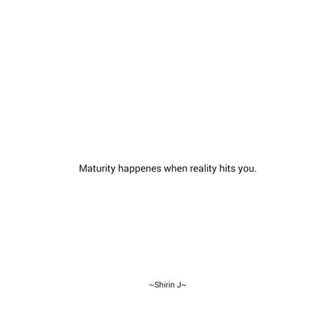 Quotes About Maturity Growing Up, Maturity Quotes Life, Maturing Quotes, Quotes About Maturity, Matured Quotes, Lifelessons Quotes, Realization Quotes, Maturity Quotes, Clip Boards