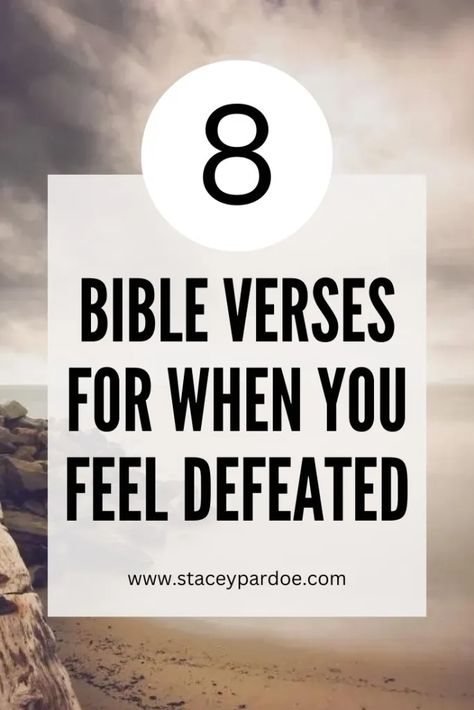 8 Bible Verses for When You Feel Defeated - Stacey Pardoe When I Am Weak He Is Strong Bible Verse, Quotes On Feeling Defeated, Verses When You Feel Far From God, Bible Verse For Failure, Prayers When You Feel Defeated, Scripture When You Feel Defeated, Bible Verse Short Simple, Bible Verse For Doubt, Bible Verse When Feeling Defeated