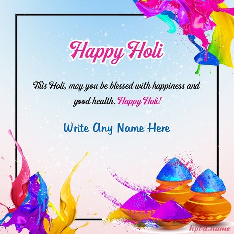 Best Wishes For Happy Holi Pics With Name Edit Happy Holi Punjabi Status, Happy Holi With Name, Holi Wish, Holi Pics, Holi Greeting Cards, Happy Holi Greetings, Happy Holi Message, Holi Messages, Holi Wishes Images