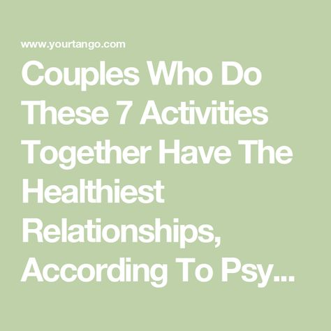 Couples Who Do These 7 Activities Together Have The Healthiest Relationships, According To Psychology Healthy Relationship Timeline, Couples Counseling Activities, Relationship Exercises, Mind Platter, Relationship Timeline, Marriage And Family Therapist, Couples Counseling, Counseling Activities, Mindfulness Exercises