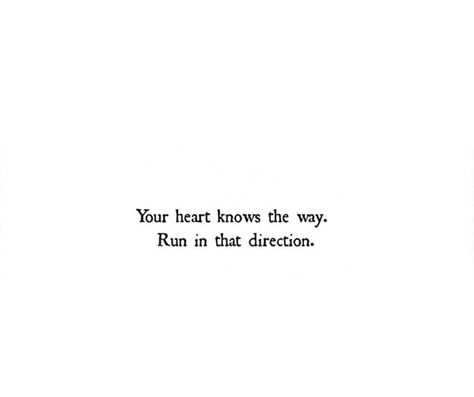 Your heart... Think With Your Heart, Walls Are Up Quotes Heart, Heart Is Full Quotes, Building A Wall Around Your Heart Quotes, Build Walls Around Your Heart Quote, Follow Your Heart Quotes, My Heart Is Pure My Intention Is Good, Where Your Treasure Is There Your Heart, Your Heart Knows The Way