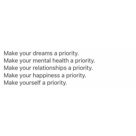 Untitled Make Myself A Priority, Priority Quotes, Harvey Specter, Feb 5, Self Love Quotes, Make Yourself, Top Priority, Life I, Note To Self