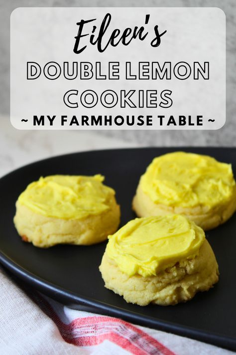 Eileen's Double Lemon Cookies - My Farmhouse Table Eileen’s Cookies Frosting Recipe, Eileens Cookies Copycat Recipe, Eileens Cookies, Soft Lemon Cookies, Cookie Frosting Recipe, Breakfast Vegetables, Lemon Cookies Recipes, Homecooked Meals, Yellow Foods