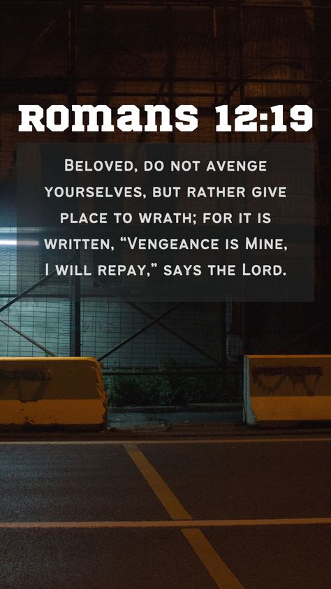 Sanctify Me Lord, Vengeance Is The Lords, Vengeance Is Mine Says The Lord Quotes, Romans 12 19 Wallpaper, Revenge Is Mine Says The Lord, Vengeance Is Mine Says The Lord, Vengeance Quotes, Gods Warrior, Romans Road