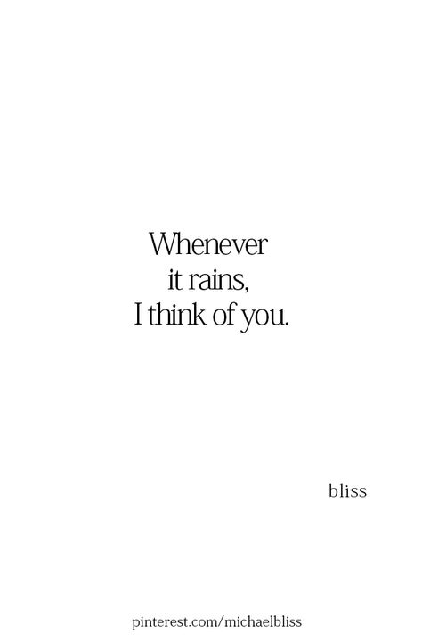 . I remember that she would tell me when it rains, do not allow it to make you sad, that I should be happy and dance in the rain & let it wash away the sadness & stress. So now, every time it rains I find myself with my face & palms to the sky all the while thinking about her words along with how amazing it would be to dance with her in my arms, in the rain...🌦 💙💙💙💙�💙 Rain Makes Me Think Of You, Rain And You Quotes, Rain Quotes For Him, Rain Love Quotes, Love Rain Quotes, Self Control Quotes, Done Trying Quotes, Cloud Quotes, Rain Quotes