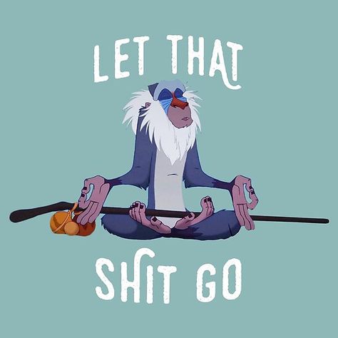 Let that shit go • Millions of unique designs by independent artists. Find your thing. Yoga Quotes, Disney Quotes, Wisdom Quotes, Group Chat, Funny Images, Words Quotes, Wise Words, Positive Quotes, To Start