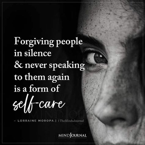 Forgiving People In Silence & Never Speaking To Them Again Is A Form Of Self-care – Lorraine Moropa. #forgive #people Forgiving People, Forgive People, Fantastic Quotes, Silence Quotes, Soothing Quotes, Instagram Bio Quotes, Meant To Be Quotes, A Strong Woman Quotes, Bio Quotes