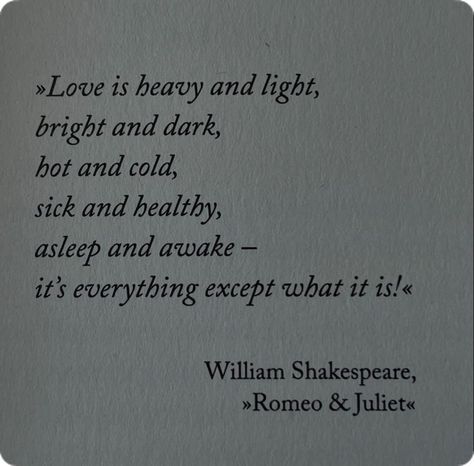 Romeo And Juliet Quotes, Shakespeare Love, Light Quotes, Heavy And Light, William Shakespeare, Romeo And Juliet, Book Journal, Love Quotes, Books