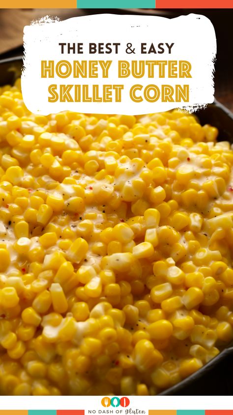 Honey Butter Creamy Skillet Corn, Honey Butter Creamed Corn, Honey Skillet Corn Recipe, Stovetop Corn Recipes, Meals With Sweet Corn, Honey Cream Corn, Honey Butter Corn Crockpot, Honey Buttered Corn, Butter Beans And Corn