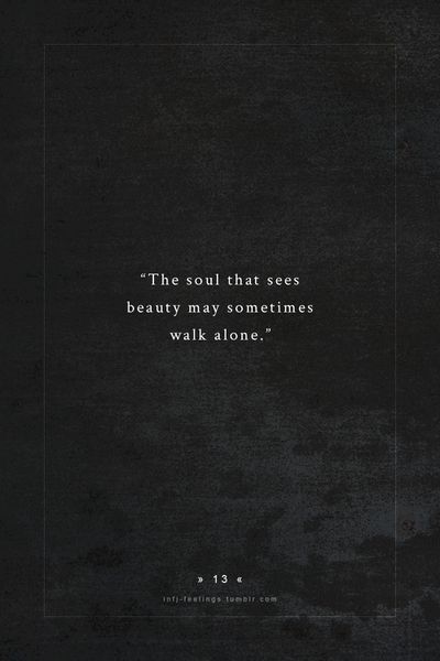 Alone haha Always & Forever, but at peace. The Soul That Sees Beauty, Be Such A Beautiful Soul That People, Love That Can Never Be, The Mountain Is You, Stillness Quotes, Infp Infj, Positive Quotes For Life Happiness, Quotes Of The Day, Life Quotes Love